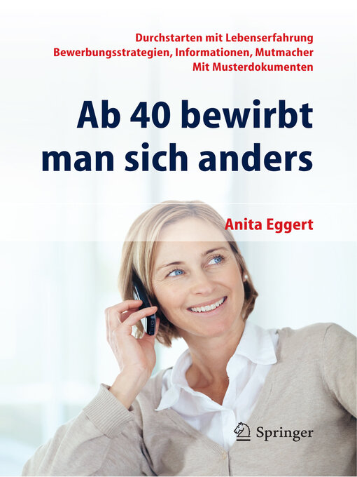 Title details for Ab 40 bewirbt man sich anders. Durchstarten mit Lebenserfahrung--Bewerbungsstrategien, Informationen, Mutmacher--mit Musterdokumenten by Anita Eggert - Available